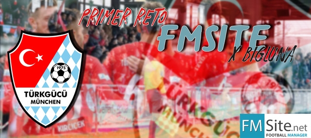 Primer Reto FMSITE x Bigluna- Türkgücü München