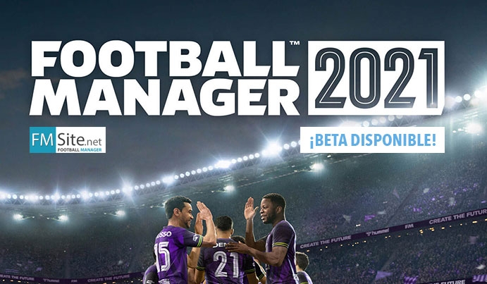 FM21 Beta ¡Ya disponible!