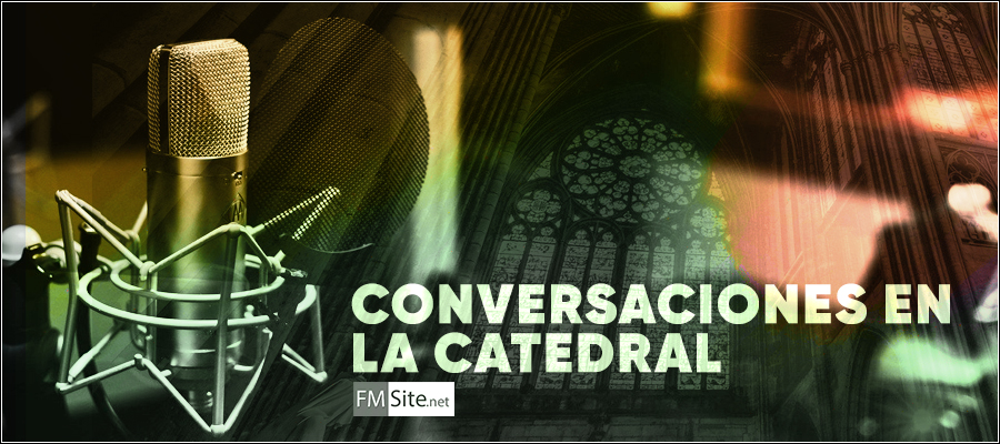 Conversaciones en la Catedral - Entrevistas FMSite