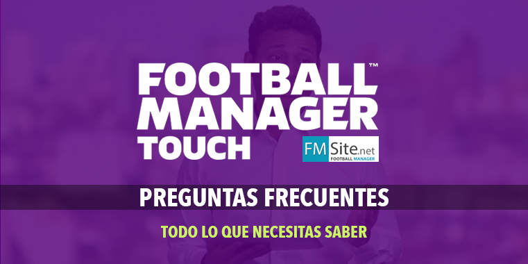 Guía Football Manager Touch. Preguntas frecuentes