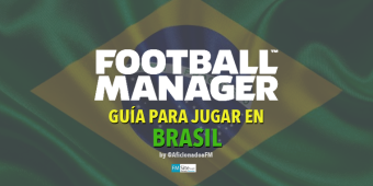 Guía para jugar en Brasil en FM (Guía para novatos en dicho país)