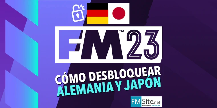 Cómo desbloquear las selecciones de Alemania y Japón en el FM23