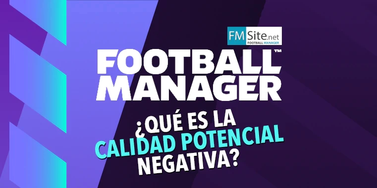 ¿Qué es la Calidad Potencial en el Football Manager?