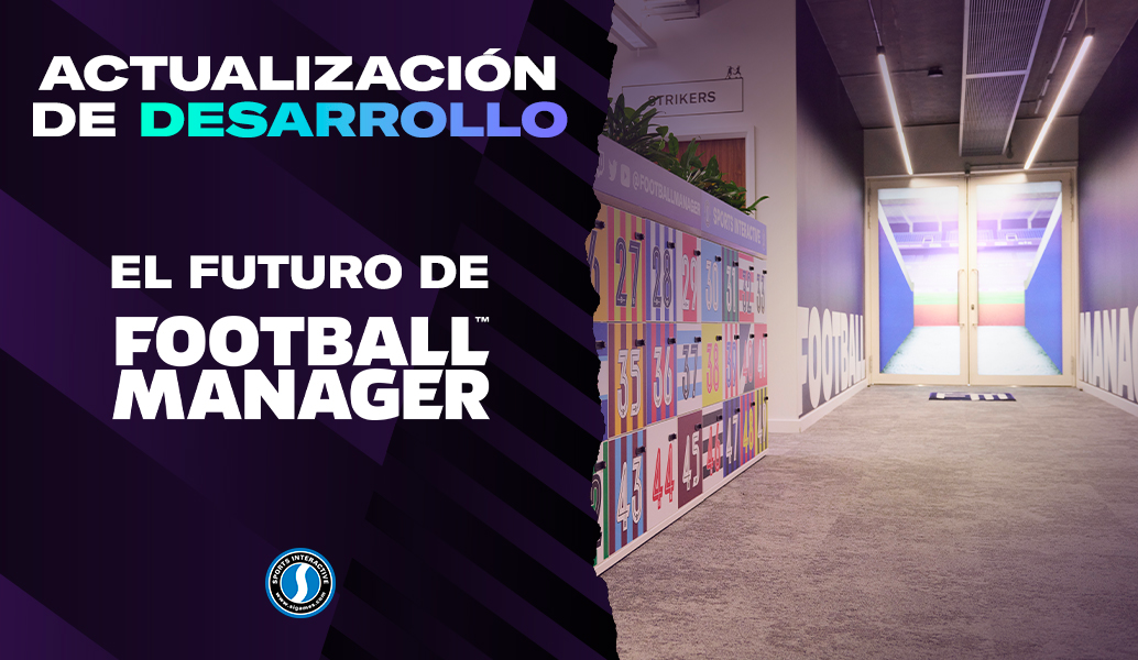 Actualización del futuro del Football Manager y novedades anticipadas del FM24