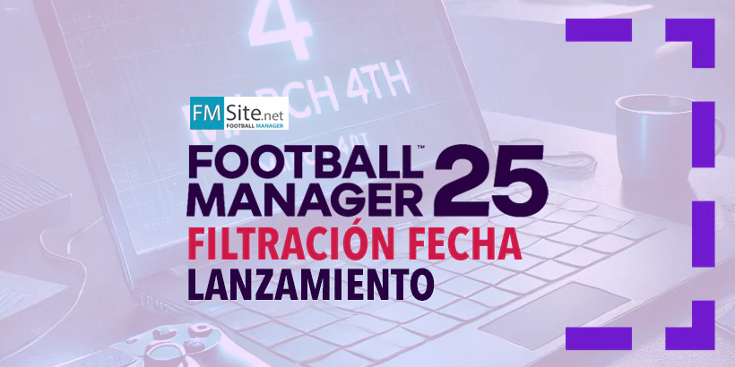 Filtrada la fecha de lanzamiento del Football Manager 25
