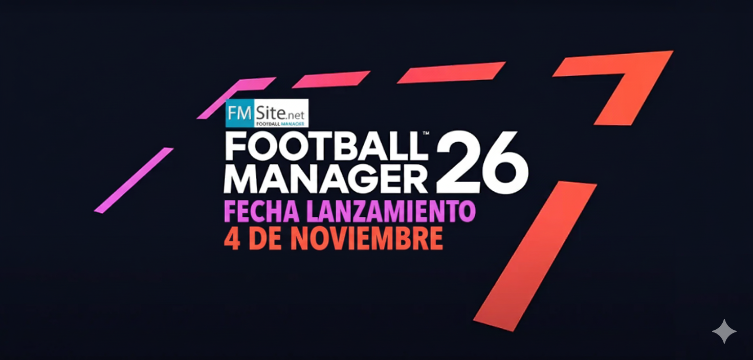 Football Manager 26: Fecha de lanzamiento ¡confirmada!